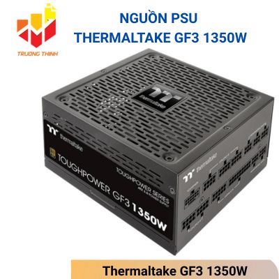 Nguồn PSU Thermaltake GF3 1350W