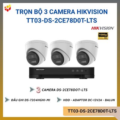 Trọn bộ 3 camera Hik TT03-DS-2CE78D0T-LTS