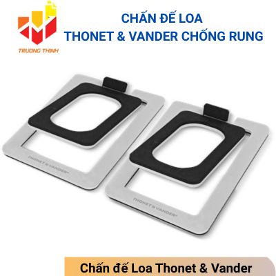 Chấn đế Loa Thonet & Vander chống rung
