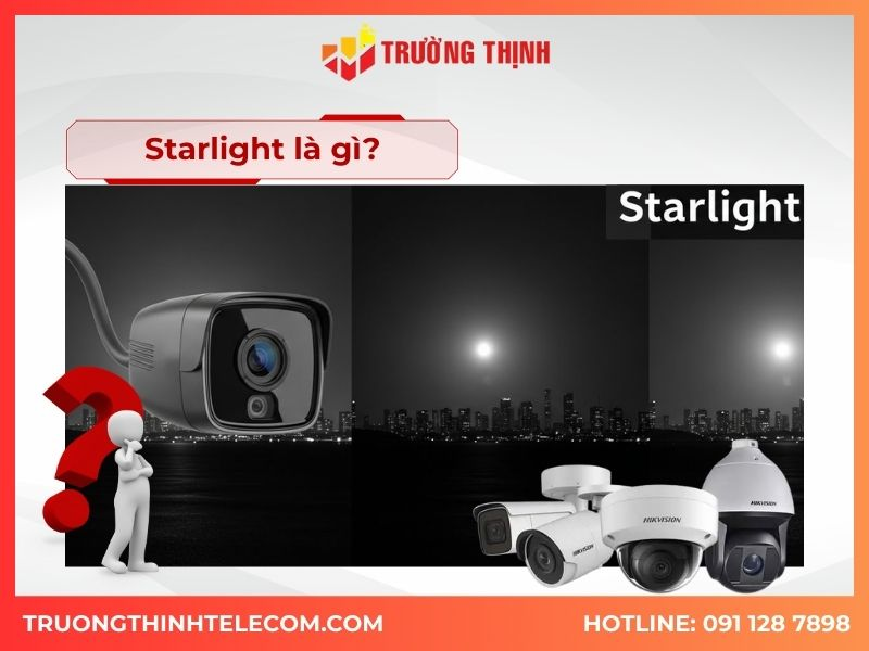 Công nghệ Starlight là gì? Ứng dụng Starlight trong camera