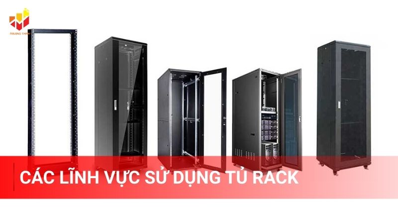 Các lĩnh vực sử dụng tủ rack