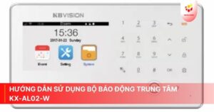 Hướng dẫn sử dụng bộ báo động trung tâm KX-AL02-W