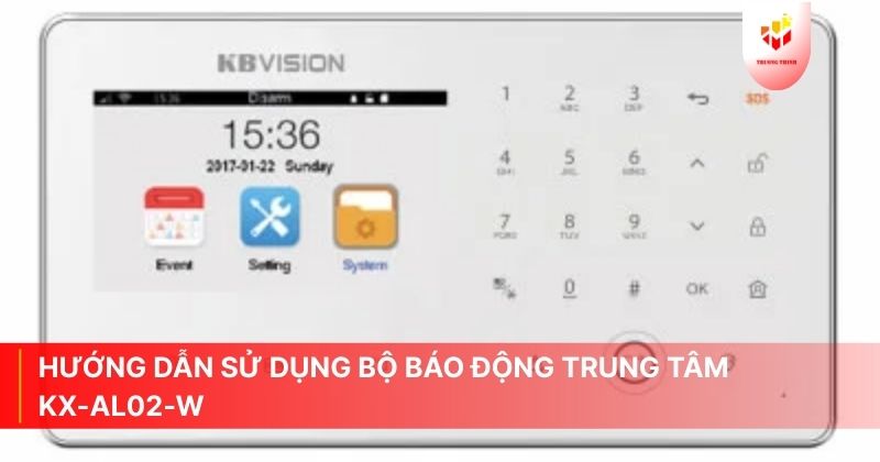 Hướng dẫn sử dụng bộ báo động trung tâm KX-AL02-W KBVision
