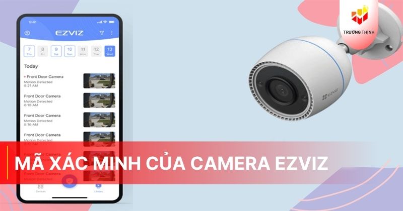 Hướng dẫn cách lấy mã xác minh của camera Ezviz