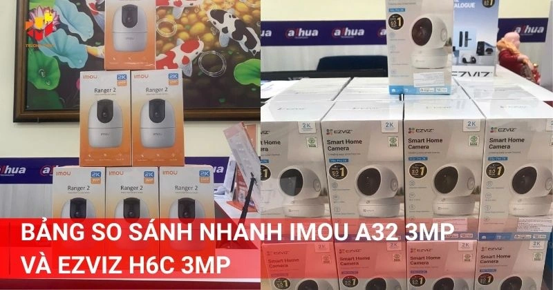 Bảng so sánh nhanh Imou A32 3MP và Ezviz H6C 3MP