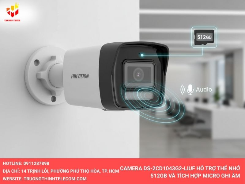 Camera DS-2CD1043G2-LIUF tích hợp micro ghi âm và thẻ nhớ 512gb