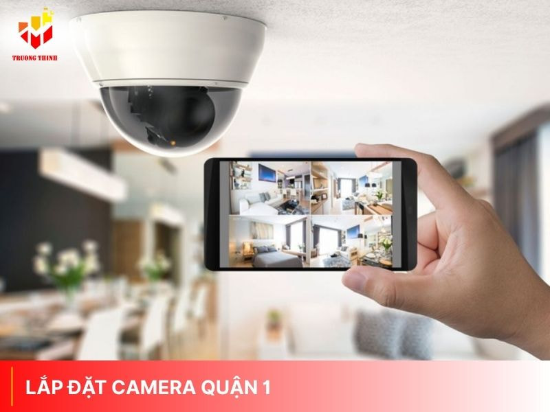 Lắp đặt camera quận 1 tư vân miễn phí, giá tốt, nhanh chóng