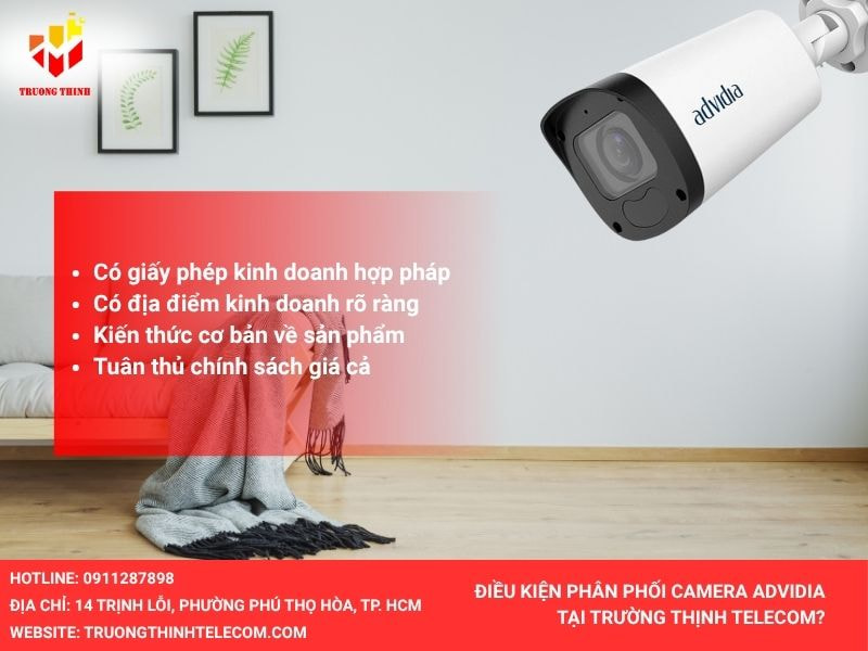 Điều kiện phân phối camera Advidia tại Trường Thịnh Telecom