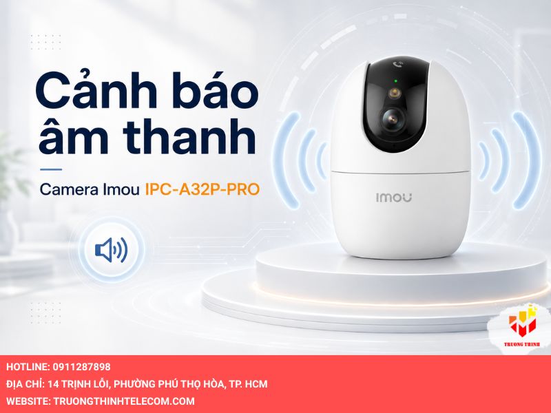 Khả năng cảnh báo bằng âm thanh của Camera Imou IPC-A32P-PRO