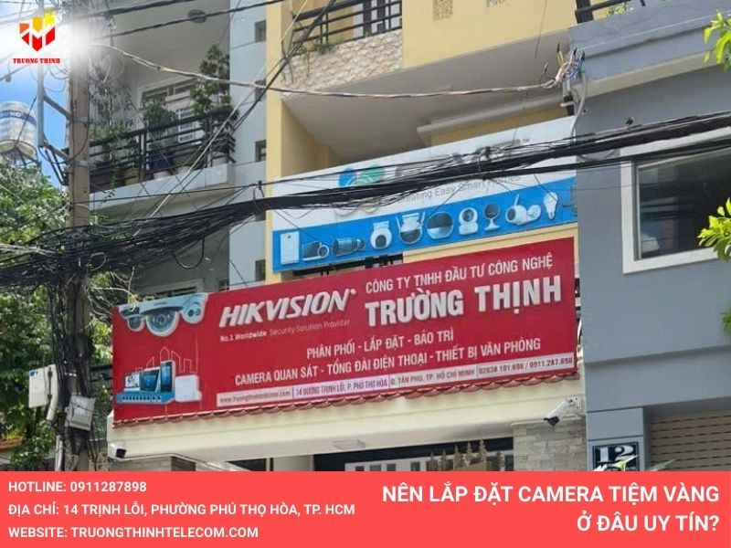 Nên lắp đặt camera tiệm vàng ở đâu uy tín?