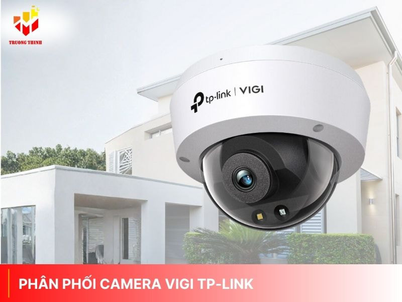 Đại Lý Phân Phối Camera Vigi TP-Link Tại Việt Nam