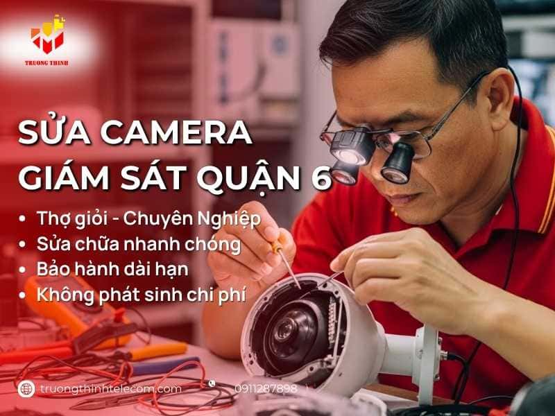 Sửa camera quan sát Quận 6 tại nhà trọn gói giá rẻ thợ có mặt nhanh