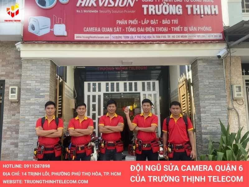 Đội ngũ sửa camera quận 6 của Trường Thịnh Telecom