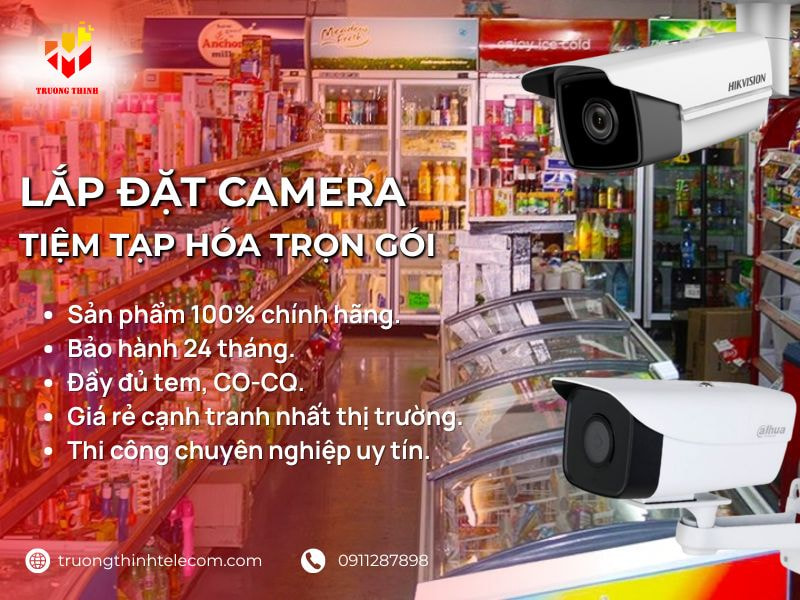 Dịch vụ lắp đặt camera tiệm tạp hóa trọn bộ từ A-Z giá tốt