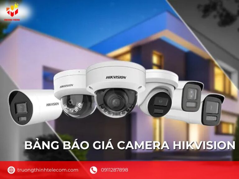 Bảng báo giá camera Hikvision Trọn Bộ Chính Hãng Mới Nhất