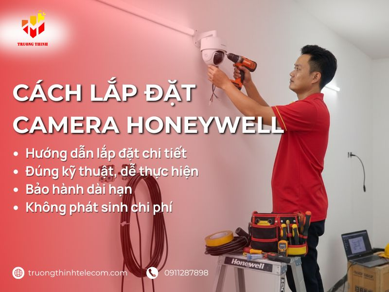 Hướng Dẫn Lắp Đặt Camera Honeywell Ai Làm Cũng Được