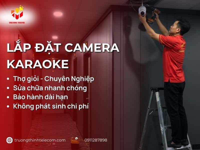 Lắp Đặt Camera Karaoke Thợ Giỏi Thi Công Đẹp