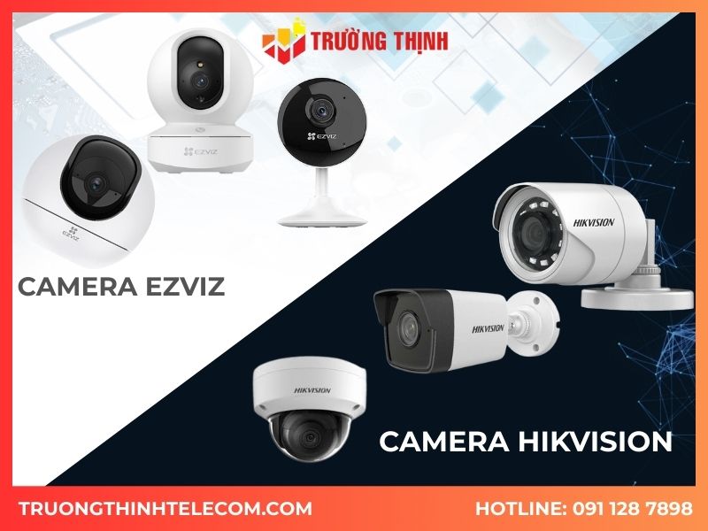So sánh camera Ezviz và Hikvision | Đâu Là Lựa Chọn Phù Hợp?