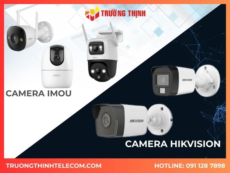 So Sánh Camera Imou và Hikvision Nên Lắp Loại Nào Tốt Hơn