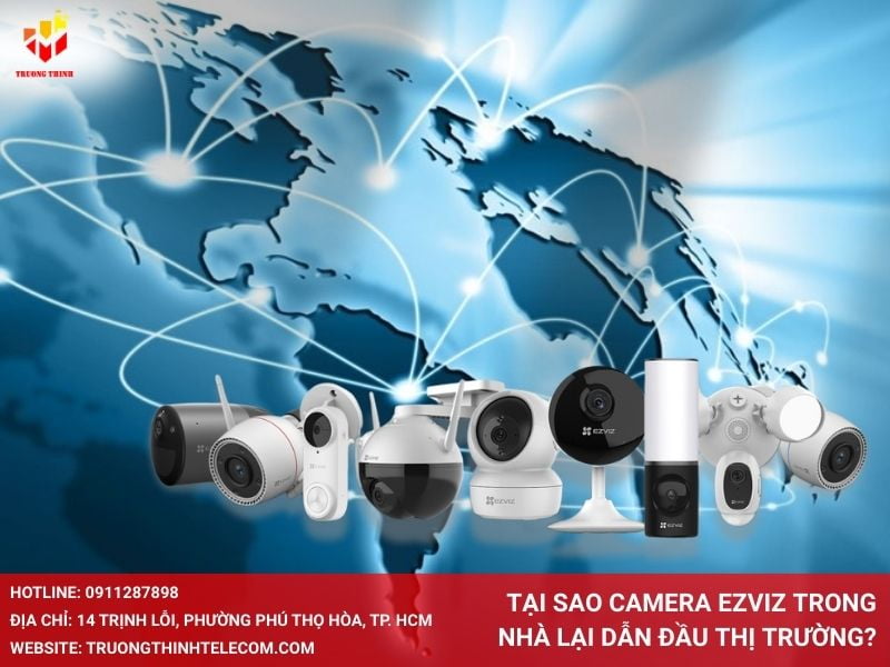 Tại sao camera Ezviz trong nhà lại dẫn đầu thị trường?