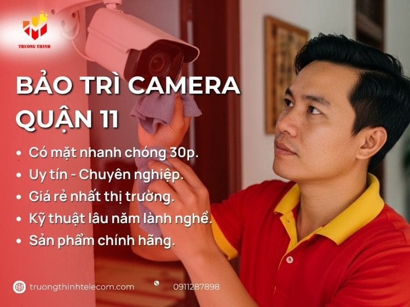 Bảo trì camera Quận 11 Giá Rẻ Uy Tín Thợ Có Mặt Nhanh Chóng Tại Nhà