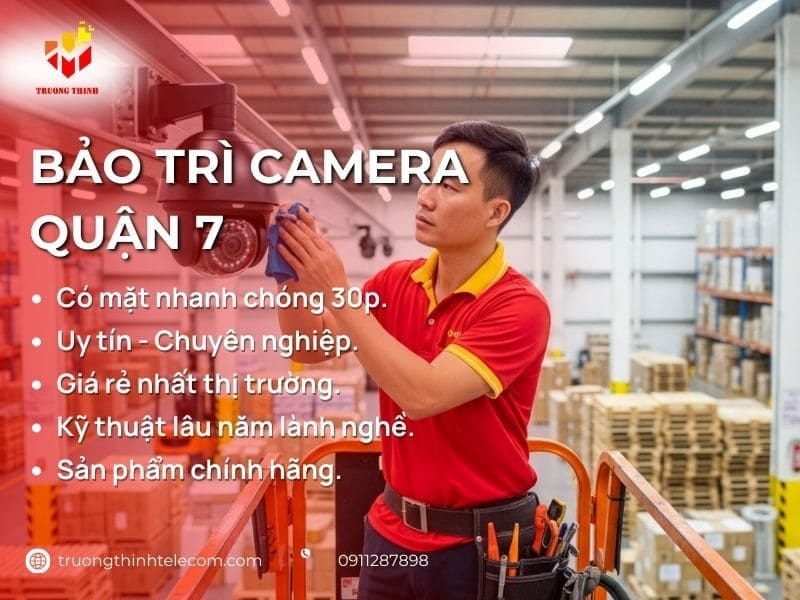 Dịch vụ bảo trì camera Quận 7 Trọn Gói Giá Rẻ Gọi Có Ngay tại TP.HCM