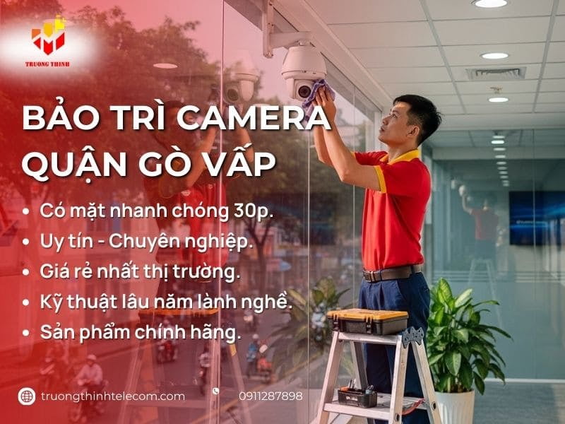 Bảo trì camera Quận Gò Vấp Uy Tín Làm Nhanh Tại Nhà