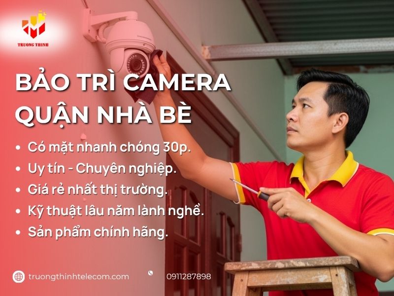 Bảo trì camera Nhà bè Thợ Giỏi Có Mặt Nhanh Chóng Tại Nhà