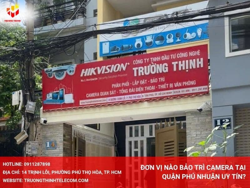 Đơn vị nào bảo trì camera tại quận Phú Nhuận uy tín?