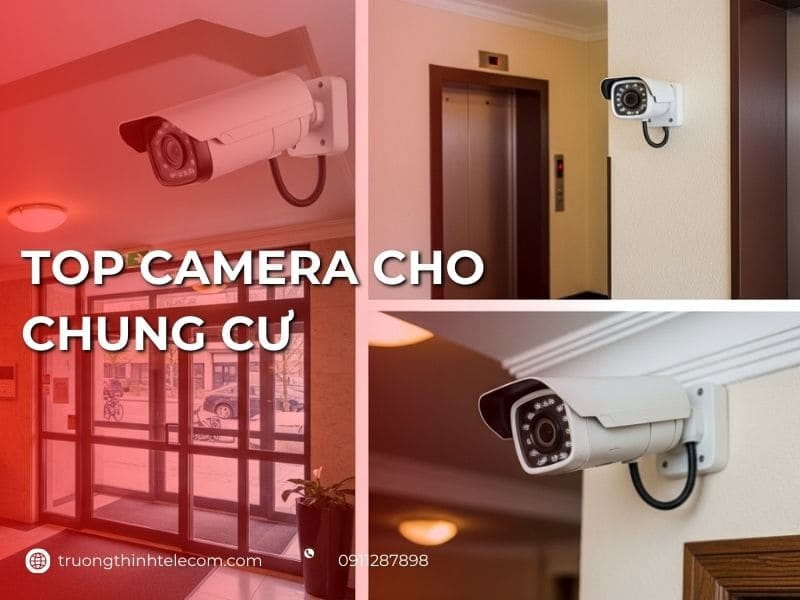 Top camera cho chung cư tốt nhất bạn nên sở hữu năm 2026
