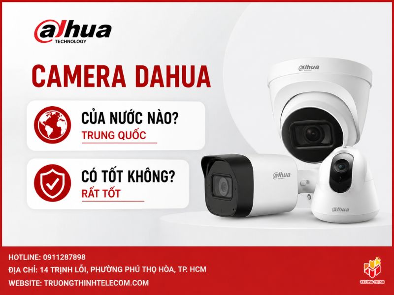 Camera Dahua của nước nào? Camera Dahua có tốt không?
