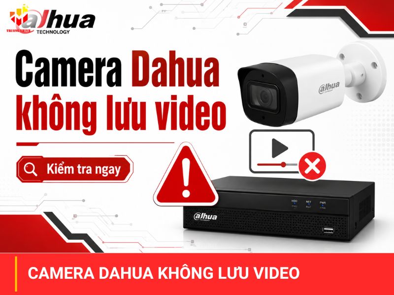 Khắc phục lỗi camera Dahua không lưu video dù còn dung lượng