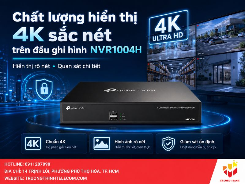 Chất lượng hiển thị 4K sắc nét trên đầu ghi hình NVR1004H