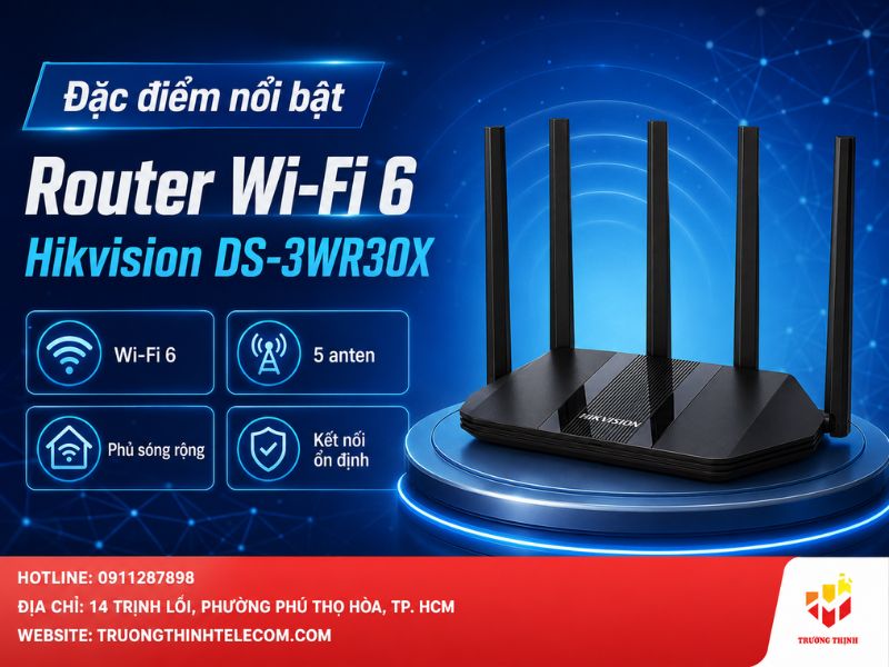 Đặc điểm nổi bật Router Wi-Fi 6 Hikvision DS-3WR30X