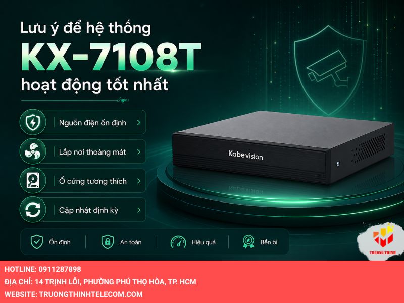 Lưu ý để hệ thống KX-7108T hoạt động tốt nhất