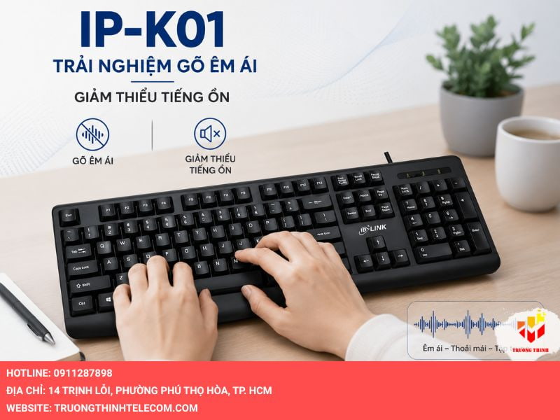 Trải nghiệm gõ êm ái, giảm thiểu tiếng ồn của bàn phím IP-K01
