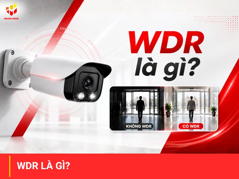 WDR là gì? Tác dụng chống ngược sáng trên camera giám sát
