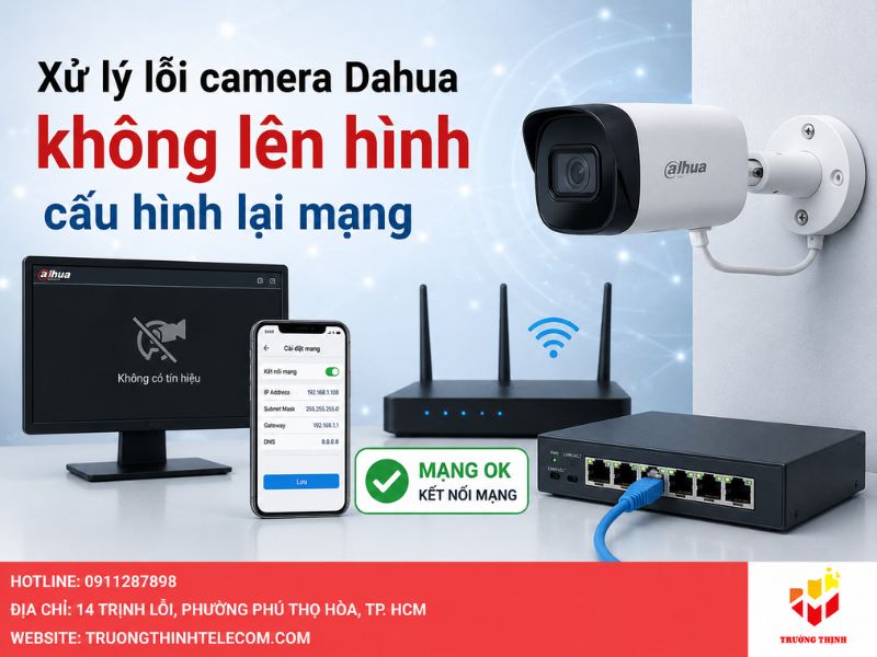 Xử lý lỗi camera Dahua không lên hình bằng cấu hình lại mạng