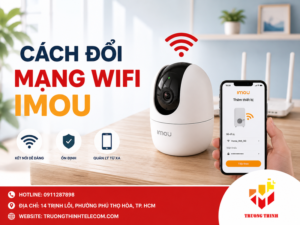 Cách đổi mạng wifi Imou