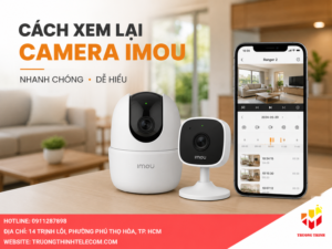 Cách xem lại camera Imou