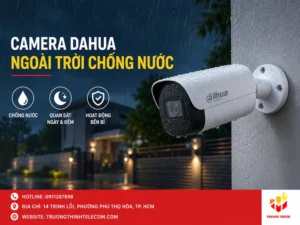 Camera Dahua ngoài trời chống nước