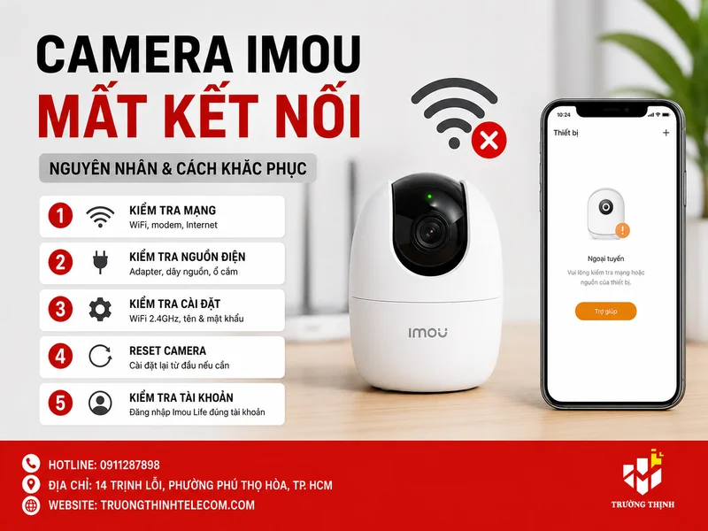Camera Imou mất kết nối: Nguyên nhân thường gặp và cách xử lý ổn định