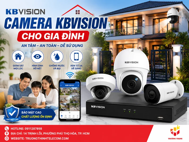 Camera KBVision cho gia đình: Cách chọn bộ camera phù hợp, dễ dùng và bền ổn định