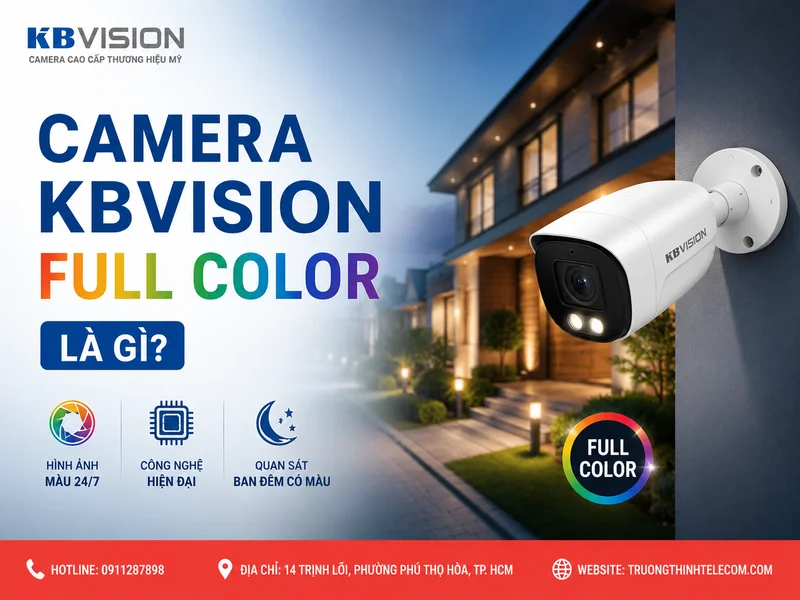Camera KBVision Full Color là gì? Có nên dùng để ghi hình màu ban đêm?