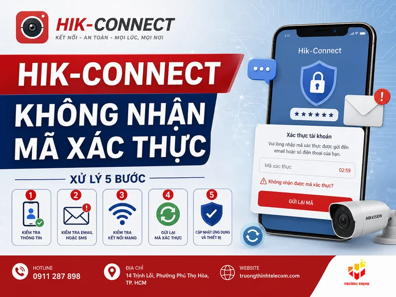 Hik-Connect không nhận mã xác thực