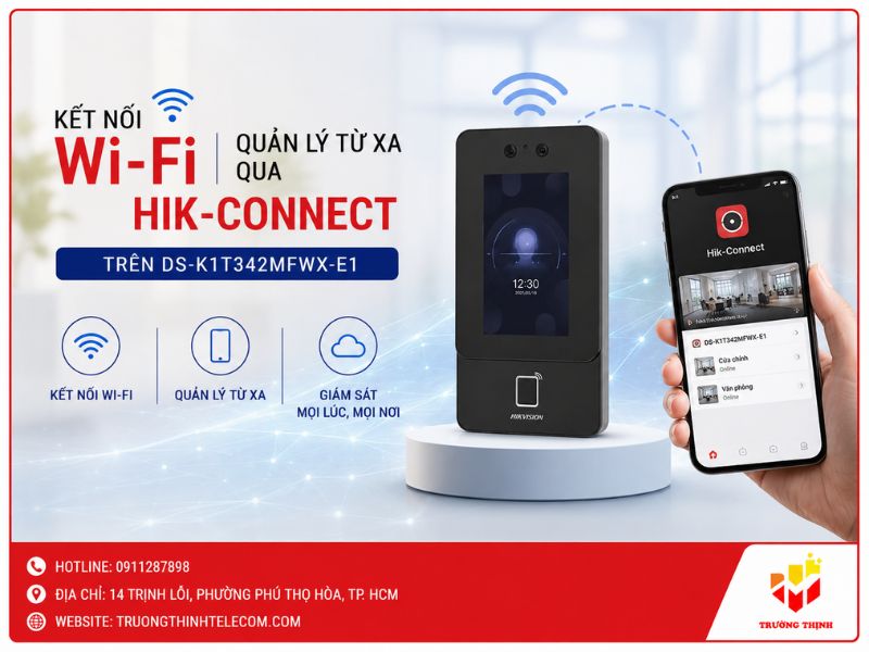 Kết nối Wi-Fi và quản lý từ xa qua Hik-Connect trên DS-K1T342MFWX-E1