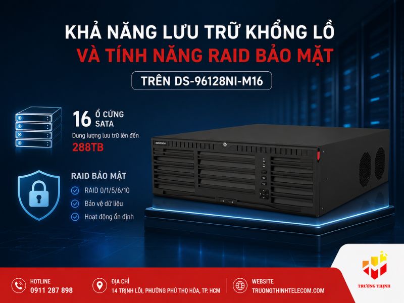 Khả năng lưu trữ khổng lồ và tính năng RAID bảo mật trên DS-96128NI-M16