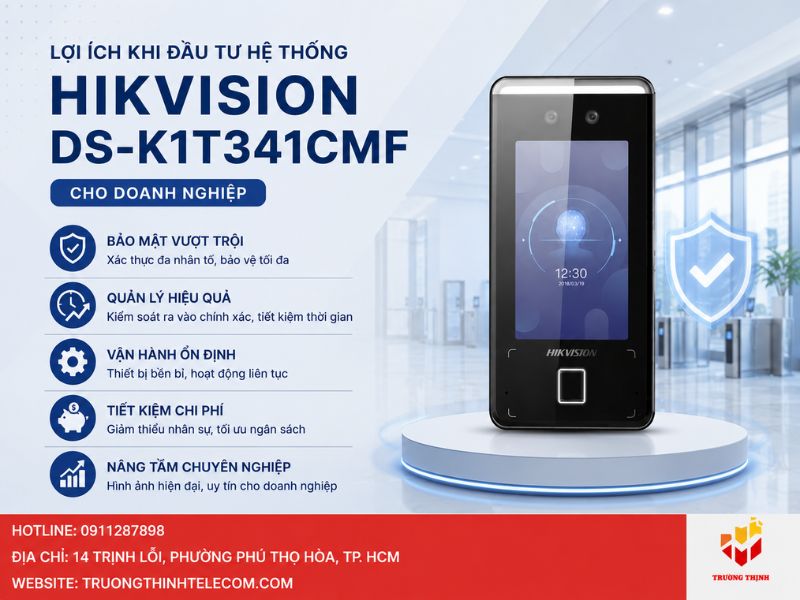 Lợi ích khi đầu tư hệ thống Hikvision DS-K1T341CMF cho doanh nghiệp