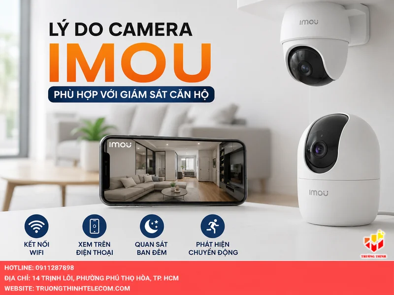 Lý do camera Imou phù hợp với nhu cầu giám sát căn hộ
