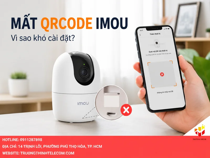 Mất QRCode Imou là gì và vì sao lại gây khó khi cài đặt?